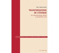 Transformations de l'éthique De la phénoménologie radicale au pragmatisme social - M. Marc Maesschalck - Peter Lang - broché - Essai