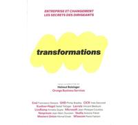 Transformations - Entreprise Et Changement : Les Secrets Des Dirigeants