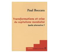 Transformations Et Crise Du Capitalisme Mondialisé - Quelle Alternative ?