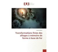 Transformations finies des alliages à mémoire de forme à base de Fer - Achref Sallami - Universitaires Europeennes - broché - Etude