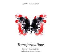 Transformations: Identity Construction in Contemporary Culture