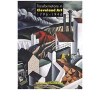 Transformations In Cleveland Art, 1796-1946: Community And Diversity In Early Modern America