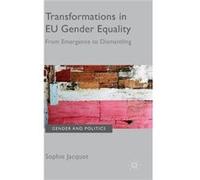 Transformations In Eu Gender Equality: From Emergence To Dismantling (Gender And Politics) (Hardcover) Sophie Jacquot, (Auteur)