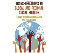 Transformations In Global And Regional Social Policies
