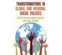 Transformations In Global And Regional Social Policies
