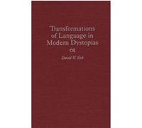Transformations of Language in Modern Dystopias, Contributions to the Study of Science Fiction and Fantasy David W. Sisk (Auteur)