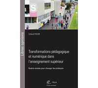 Transformations pédagogique et numérique dans l'enseignement supérieur: Quatre années pour changer les pratiques
