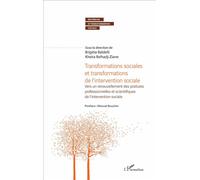 Transformations sociales et transformations de l'intervention sociale Vers un renouvellement des postures professionnelles et scientifiques de l'intervention sociale - Kheira Belhadj-Ziane - L'harmatt