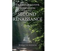 Transformative Education For The Second Renaissance (Hc)