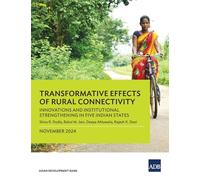 Transformative Effects of Rural Connectivity: Innovations and Institutional Strengthening in Five Indian States