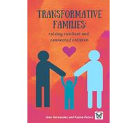 Transformative Families: Raising Resilient and Connected Children