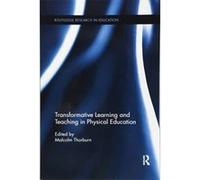 Transformative Learning and Teaching in Physical Education (Routledge Research in Education) - [Version Originale] Inconnu (Auteur)