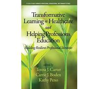 Transformative Learning In Healthcare And Helping Professions Education