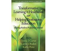 Transformative Learning In Healthcare And Helping Professions Education
