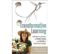 Transformative Learning: Reflections on 30 Years of Head, Heart, and Hands at Schumacher College