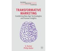 Transformative Marketing: Combining New Age Technologies and Human Insights