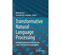 Transformative Natural Language Processing: Bridging Ambiguity in Healthcare, Legal, and Financial Applications