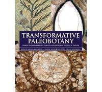 Transformative Paleobotany: Papers to Commemorate the Life and Legacy of Thomas N. Taylor