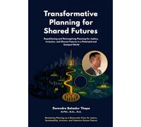 Transformative Planning for Shared Futures: Repoliticizing and Reimagining Planning for Justice, Inclusion, and Shared Futures in a Polarized and Unequal World