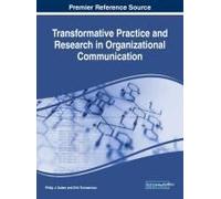 Transformative Practice And Research In Organizational Communication