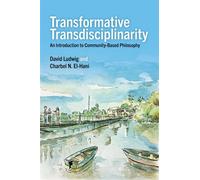 Transformative Transdisciplinarity An Introduction to Community-Based Philosophy - David Ludwig - Oxford university press - ebook (ePub) - Livre