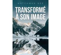 Transformé à son image - Nee Watchman - CLC France - broché - Essai