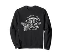 Transformé par l'amour de Dieu, Une Foi inspirante Sweatshirt