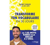 Transforme ton vocabulaire en 30 jours - Les 150 mots justes pour briller