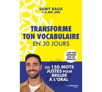 Transforme ton vocabulaire en 30 jours - Les 150 mots justes pour briller