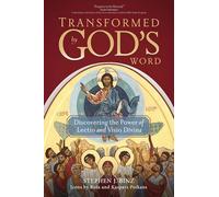 Transformed by God's Word: Discovering the Power of Lectio and Visio Divina