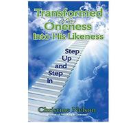 Transformed By Oneness Into His Likeness