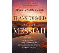 Transformed by the Messiah: How Old and New Testament Jesus Connections Reveal God's Intentional Story for Your Life