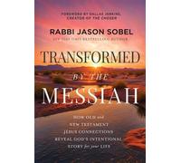 Transformed by the Messiah How Old and New Testament Jesus Connections Reveal God's Intentional Story for Your Life - Rabbi Jason Sobel - Thomas nelson - ebook (ePub) - Livre