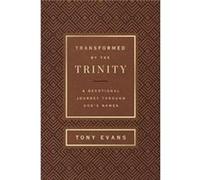 Transformed by the Trinity Milano Softone by Tony Evans Tony Evans (Auteur)