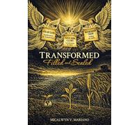 Transformed, Filled, and Sealed: The Three Aspects of Righteousness by Faith