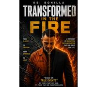 Transformed in the Fire
