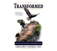 Transformed Living and Leading Under Pressure - Gregory Campbell - BookBaby - ebook (ePub) - Livre