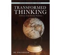 Transformed Thinking A Defense of the Christian Worldview English Standard Version - Dr. Tom Wheeler - Emerald House Group - Livre en Anglais Dr. Tom WheelerDr. Tom Wheeler (Auteur)