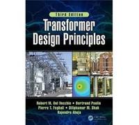 Transformer Design Principles Third Edit Robert M Del Vecchio, Bertrand Poulin, Pierre T Feghali, Dilipkumar M Shah (Auteur)