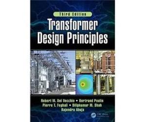 Transformer Design Principles Third Edit Robert M Del Vecchio, Bertrand Poulin, Pierre T Feghali, Dilipkumar M Shah (Auteur)
