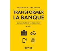 Transformer la banque - 2e ed. - Quelles stratégies à l'ère digitale ? - Bernard Roman - Dunod - broché - Etude