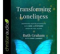 Transformer la Solitude : approfondir nos Relations avec Dieu et Les Autres Lorsque Nous Nous sentons Seuls [Import]