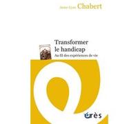 Transformer le handicap Anne-Lyse Chabert (Auteur)