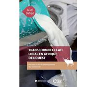 Transformer le lait local en Afrique de l'Ouest: Procédés et clés du développement des minilaiteries