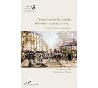…Transformer le monde, réformer sa perception…: Vers des écritures engagées