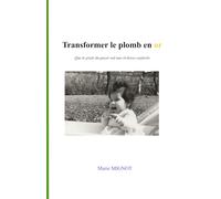 Transformer le plomb en or: Que le poids du passé soit une richesse explorée