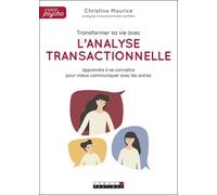 Transformer Sa Vie Avec L'analyse Transactionnelle