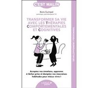 Transformer sa vie avec les TCC, c'est malin Alix Lefief-Delcourt (Auteur), Boris Guimpel (Auteur)
