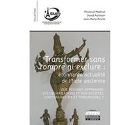 Transformer sans rompre ni exclure : étonnante actualité de l'Inde ancienne: Que peuvent apprendre les organisations et nos sociétés d'Arthashastra et Thirukkural ?