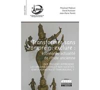 Transformer sans rompre ni exclure : étonnante actualité de l'Inde ancienne Que peuvent apprendre les organisations et nos sociétés d'Arthashastra et Thirukkural ? - Mouloud Madoun - Ems Management Et
